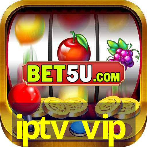 iptv vip